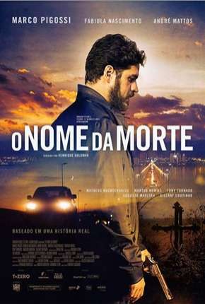 O Nome da Morte - Nacional (2019) Torrent — Baixar em Alta Definição