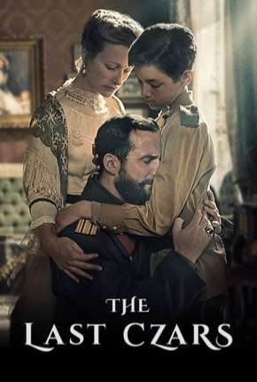 Baixar Série Os Últimos Czares - 1ª Temporada Completa (2019) em Torrent — Dublado e Dual Áudio