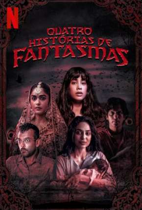 Baixar Filme Quatro Histórias de Fantasmas (2019) em Torrent — Dublado e Dual Áudio