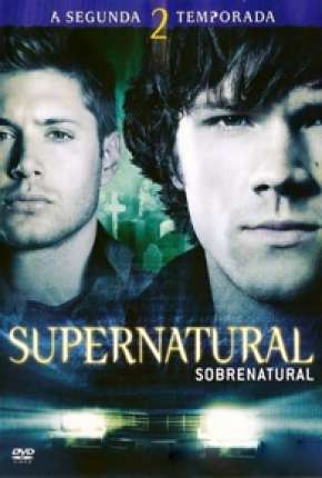 Download de Sobrenatural - 2ª Temporada Completa (2006) — Torrent Dublado e Legendado