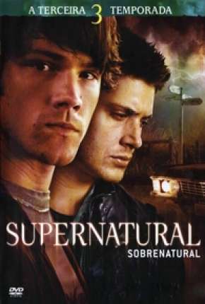 Série Sobrenatural - 3ª Temporada Completa (2007) para Download em Torrent