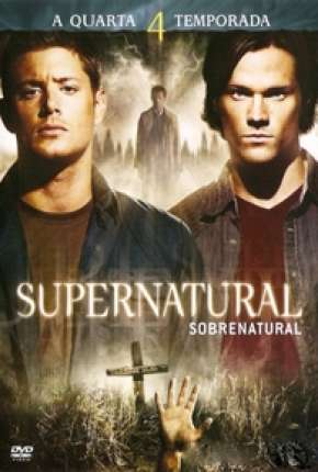 Assistir e baixar Sobrenatural - 4ª Temporada Completa (2008) via Torrent com Qualidade