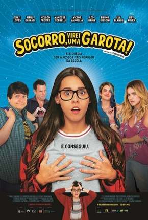 Socorro, Virei Uma Garota! (2019) — Download Torrent em HD, 1080p ou 4K