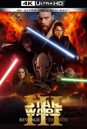 Download de Star Wars - Episódio 3 - A Vingança dos Sith - 4K (2005) — Torrent Dublado e Legendado