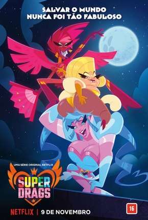 Super Drags - 1ª Temporada Completa (2019) — Download Torrent em HD, 1080p ou 4K