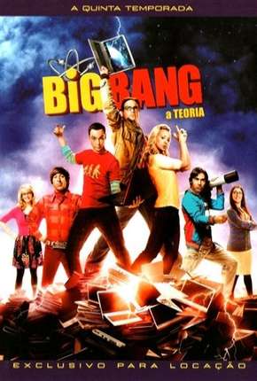 Baixar Série The Big Bang Theory (Big Bang - A Teoria) 5ª Temporada (2011) em Torrent — Dublado e Dual Áudio