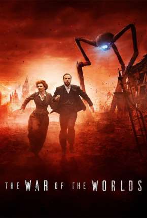 Baixar Série The War of the Worlds - A Guerra dos Mundos 1ª Temporada Legendada (2019) em Torrent — Dublado e Dual Áudio