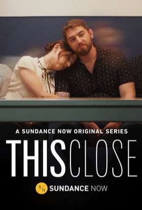This Close - 1ª Temporada (2018) Torrent — Baixar em Alta Definição