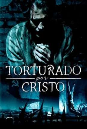 Baixar Filme Torturado por Cristo (2020) em Torrent — Dublado e Dual Áudio