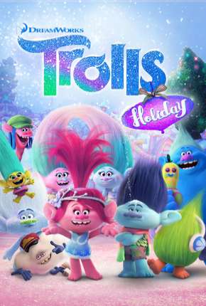 Baixar Desenho Trolls - Dias de Festa (2017) em Torrent — Dublado e Dual Áudio