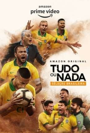 Baixar Série Tudo ou Nada - Seleção Brasileira - 1ª Temporada Completa (2020) em Torrent — Dublado e Dual Áudio