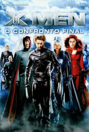 X-Men 3 - O Confronto Final (2006) Torrent — Baixar em Alta Definição