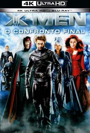 X-Men - O Confronto Final - 4K (2006) Torrent — Baixar em Alta Definição