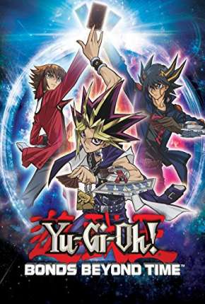 Filme Yu-Gi-Oh! - Vínculos Além do Tempo - Legendado (2010) para Download em Torrent
