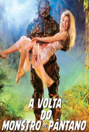 Assistir e baixar A Volta do Monstro do Pântano (1989) via Torrent com Qualidade