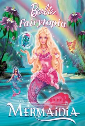Download de Barbie Fairytopia 2 - Mermaidia (2006) — Torrent Dublado e Legendado