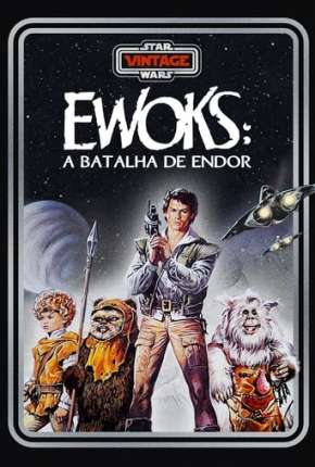 Filme Caravana da Coragem: A Batalha de Endor (1986) para Download em Torrent