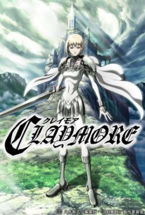 Assistir e baixar Claymore (2007) via Torrent com Qualidade