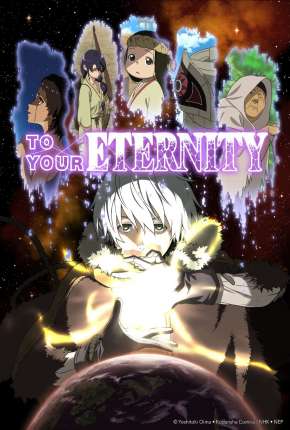Assistir e baixar Fumetsu no Anata - To Your Eternity - 1ª Temporada (2021) via Torrent com Qualidade