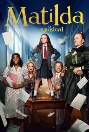 Matilda - O Musical Netflix (2022) Torrent — Baixar em Alta Definição