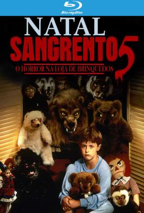 Filme Natal Sangrento 5 - O Horror na Loja de Brinquedos - Legendado (1991) para Download em Torrent