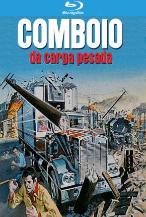 Baixar Filme O Comboio da Carga Pesada (1977) em Torrent — Dublado e Dual Áudio