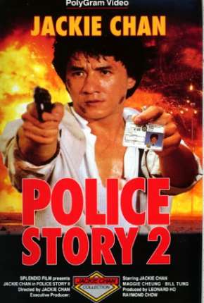 Baixar Filme Police Story 2 - Codinome Radical (1988) em Torrent — Dublado e Dual Áudio