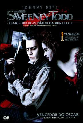 Sweeney Todd - O Barbeiro Demoníaco da Rua Fleet (2007) — Download Torrent em HD, 1080p ou 4K
