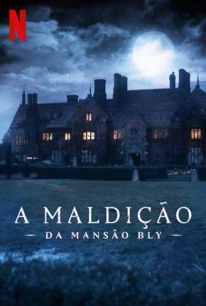 A Maldição da Mansão Bly - 1ª Temporada Completa (2020) — Download Torrent em HD, 1080p ou 4K