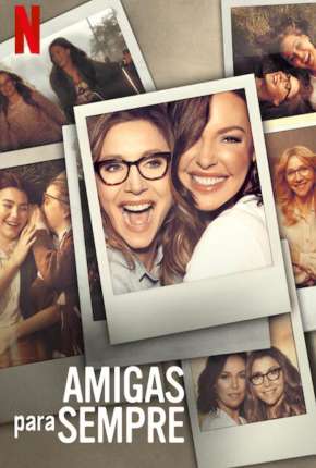 Amigas para Sempre - 1ª Temporada Completa (2021) — Download Torrent em HD, 1080p ou 4K