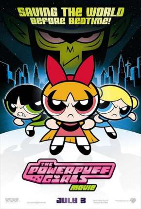 As Meninas Superpoderosas - O Filme - The Powerpuff Girls Movie (2002) — Download Torrent em HD, 1080p ou 4K