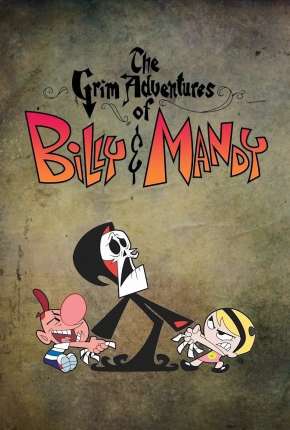 As Terríveis Aventuras de Billy e Mandy (2001) — Download Torrent em HD, 1080p ou 4K