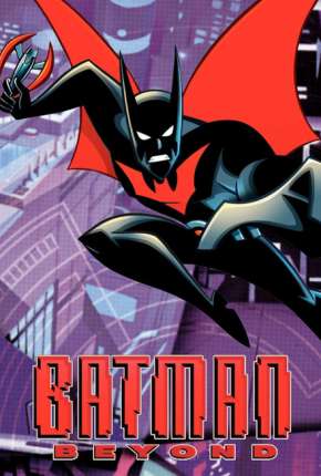 Baixar Desenho Batman do Futuro 1ª até 3ª Temporada (1999) em Torrent — Dublado e Dual Áudio