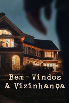 Assistir e baixar Bem-Vindos à Vizinhança - 1ª Temporada Legendada (2022) via Torrent com Qualidade
