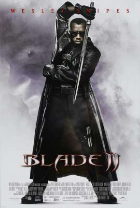 Baixar Filme Blade II - O Caçador de Vampiros (2002) em Torrent — Dublado e Dual Áudio