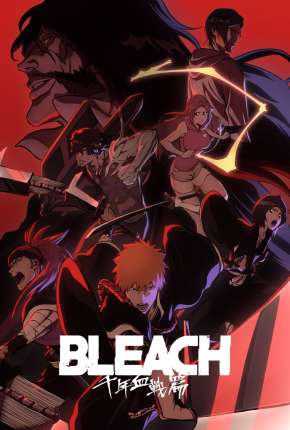 Assistir e baixar Bleach: Thousand-Year Blood War - 1ª Temporada - Legendado (2022) via Torrent com Qualidade