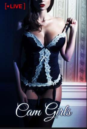Cam Girls - Garotas da Web (2022) — Download Torrent em HD, 1080p ou 4K