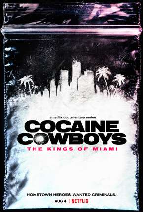 Cocaine Cowboys - The Kings of Miami - 1ª Temporada Completa Legendada (2021) Torrent — Baixar em Alta Definição