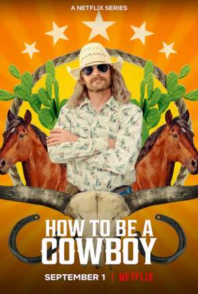 Assistir e baixar Como Virar um Cowboy - 1ª Temporada Completa (2021) via Torrent com Qualidade