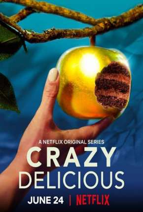 Baixar Série Crazy Delicious - 1ª Temporada Completa (2021) em Torrent — Dublado e Dual Áudio