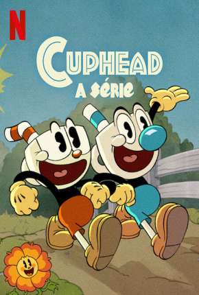 Cuphead - A Série - 1ª Temporada Completa (2022) — Download Torrent em HD, 1080p ou 4K