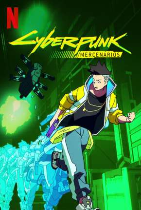 Desenho Cyberpunk - Mercenários - 1ª Temporada (2022) para Download em Torrent