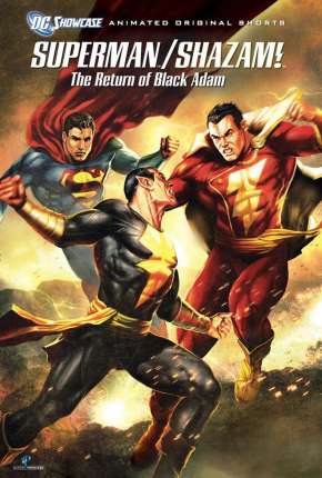 Filme DC Showcase - Superman e Shazam! - O Retorno do Adão Negro (2010) para Download em Torrent