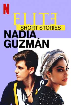 Download de Elite Histórias Breves - Nadia Guzmán 1ª Temporada Completa (2021) — Torrent Dublado e Legendado