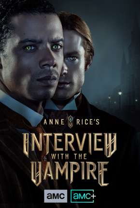 Série Entrevista com o Vampiro - 1ª Temporada Legendada (2022) para Download em Torrent