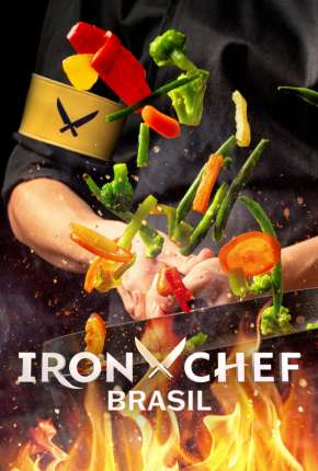 Iron Chef Brasil - 1ª Temporada Completa (2022) Torrent — Baixar em Alta Definição