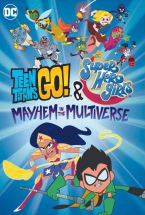 Download de Jovens Titãs em Ação! e DC Super Hero Girls - Desordem no Multiverso (2022) — Torrent Dublado e Legendado