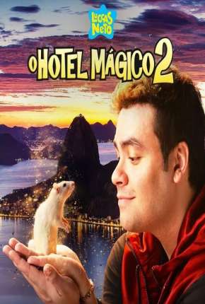 Assistir e baixar Luccas Neto em - O Hotel Mágico 2 (2022) via Torrent com Qualidade