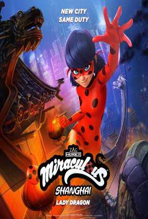 Download de Miraculous World - Xangai, A Lenda de LadyDragon (2021) — Torrent Dublado e Legendado