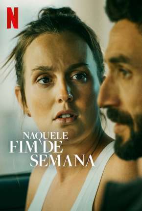 Naquele Fim de Semana (2022) Torrent — Baixar em Alta Definição
